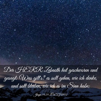 Picture 03 - Jesaja 14:24 LUTH1912 - Der HERR Zebaoth hat geschworen und gesagt: Was - Bible Verse Picture