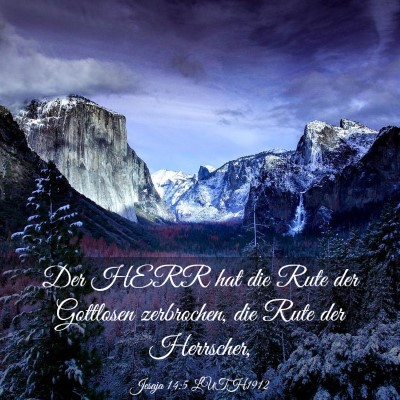Picture 03 - Jesaja 14:5 LUTH1912 - Der HERR hat die Rute der Gottlosen zerbrochen, - Bible Verse Picture