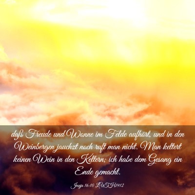 Picture 03 - Jesaja 16:10 LUTH1912 - daß Freude und Wonne im Felde aufhört, und in - Bible Verse Picture