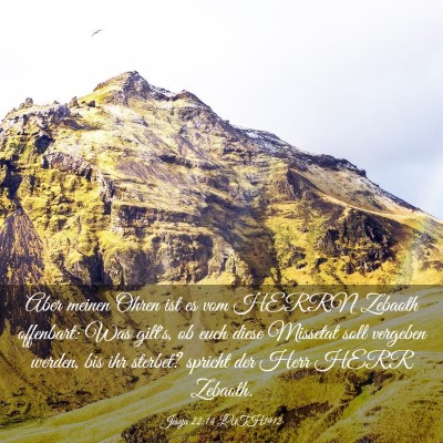 Picture 03 - Jesaja 22:14 LUTH1912 - Aber meinen Ohren ist es vom HERRN Zebaoth - Bible Verse Picture