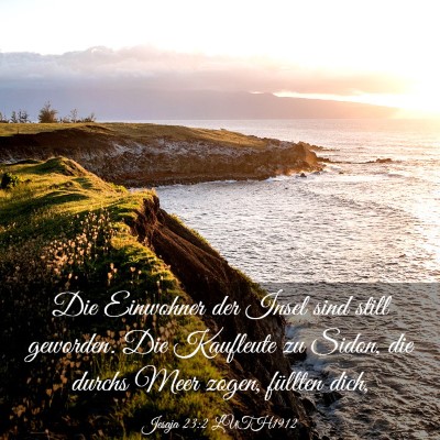 Picture 03 - Jesaja 23:2 LUTH1912 - Die Einwohner der Insel sind still geworden. Die - Bible Verse Picture
