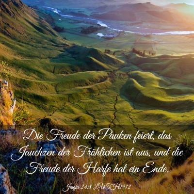 Picture 03 - Jesaja 24:8 LUTH1912 - Die Freude der Pauken feiert, das Jauchzen der - Bible Verse Picture