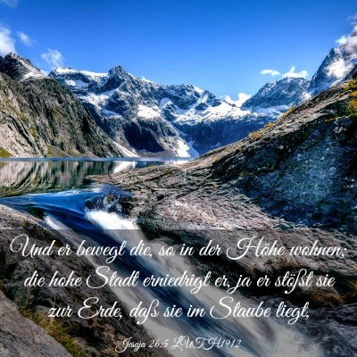 Picture 03 - Jesaja 26:5 LUTH1912 - Und er bewegt die, so in der Höhe wohnen; die - Bible Verse Picture