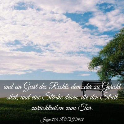 Picture 03 - Jesaja 28:6 LUTH1912 - und ein Geist des Rechts dem, der zu Gericht - Bible Verse Picture