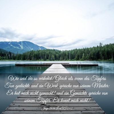 Picture 03 - Jesaja 29:16 LUTH1912 - Wie seid ihr so verkehrt! Gleich als wenn des - Bible Verse Picture