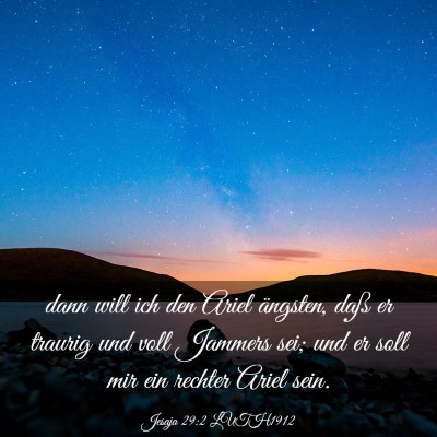 Picture 03 - Jesaja 29:2 LUTH1912 - dann will ich den Ariel ängsten, daß er traurig - Bible Verse Picture