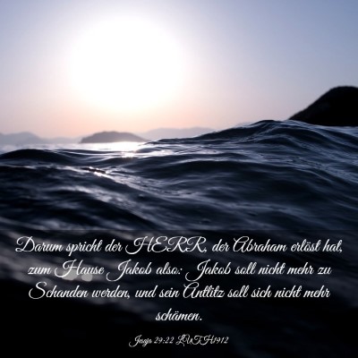 Picture 03 - Jesaja 29:22 LUTH1912 - Darum spricht der HERR, der Abraham erlöst hat, - Bible Verse Picture