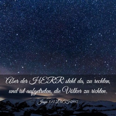 Picture 03 - Jesaja 3:13 LUTH1912 - Aber der HERR steht da, zu rechten, und ist - Bible Verse Picture