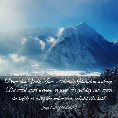 Picture 03 - Jesaja 30:19 LUTH1912 - Denn das Volk Zions wird zu Jerusalem wohnen. Du - Bible Verse Picture