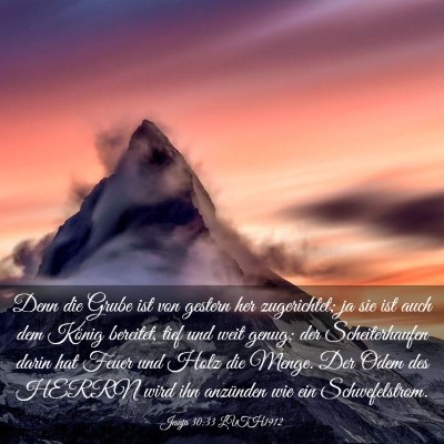 Picture 03 - Jesaja 30:33 LUTH1912 - Denn die Grube ist von gestern her zugerichtet; - Bible Verse Picture