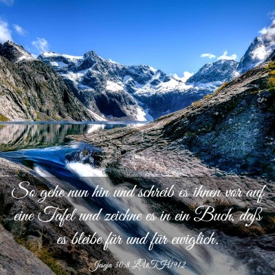 Picture 03 - Jesaja 30:8 LUTH1912 - So gehe nun hin und schreib es ihnen vor auf eine - Bible Verse Picture