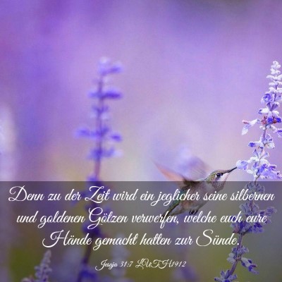 Picture 03 - Jesaja 31:7 LUTH1912 - Denn zu der Zeit wird ein jeglicher seine - Bible Verse Picture