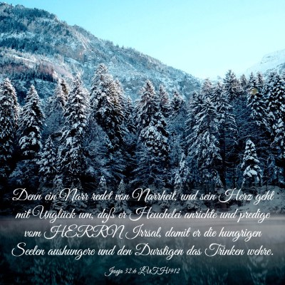 Picture 03 - Jesaja 32:6 LUTH1912 - Denn ein Narr redet von Narrheit, und sein Herz - Bible Verse Picture