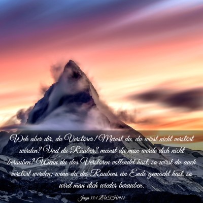 Picture 03 - Jesaja 33:1 LUTH1912 - Weh aber dir, du Verstörer! Meinst du, du wirst - Bible Verse Picture