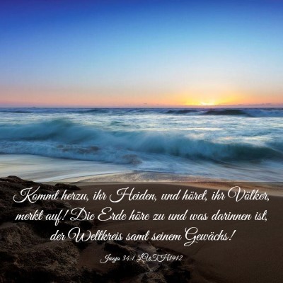 Picture 03 - Jesaja 34:1 LUTH1912 - Kommt herzu, ihr Heiden, und höret, ihr Völker, - Bible Verse Picture