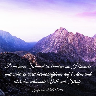 Picture 03 - Jesaja 34:5 LUTH1912 - Denn mein Schwert ist trunken im Himmel; und - Bible Verse Picture