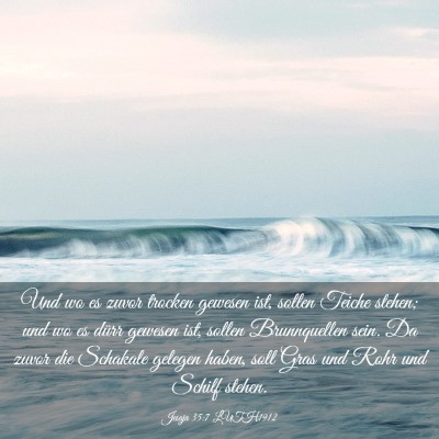 Picture 03 - Jesaja 35:7 LUTH1912 - Und wo es zuvor trocken gewesen ist, sollen - Bible Verse Picture