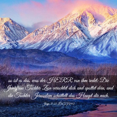 Picture 03 - Jesaja 37:22 LUTH1912 - so ist es das, was der HERR von ihm redet: Die - Bible Verse Picture
