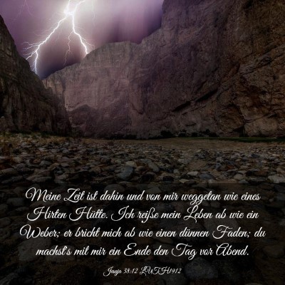 Picture 03 - Jesaja 38:12 LUTH1912 - Meine Zeit ist dahin und von mir weggetan wie - Bible Verse Picture