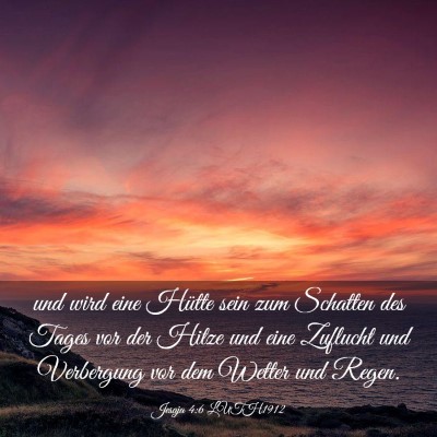 Picture 03 - Jesaja 4:6 LUTH1912 - und wird eine Hütte sein zum Schatten des Tages - Bible Verse Picture