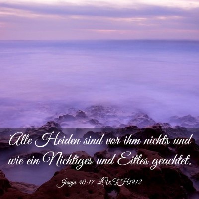 Picture 03 - Jesaja 40:17 LUTH1912 - Alle Heiden sind vor ihm nichts und wie ein - Bible Verse Picture