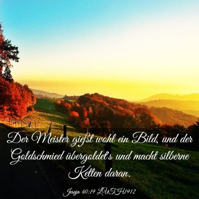 Picture 03 - Jesaja 40:19 LUTH1912 - Der Meister gießt wohl ein Bild, und der - Bible Verse Picture