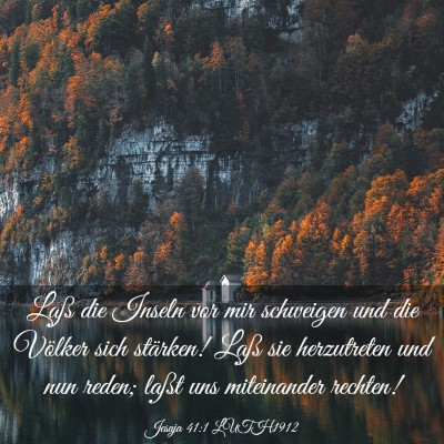 Picture 03 - Jesaja 41:1 LUTH1912 - Laß die Inseln vor mir schweigen und die Völker - Bible Verse Picture