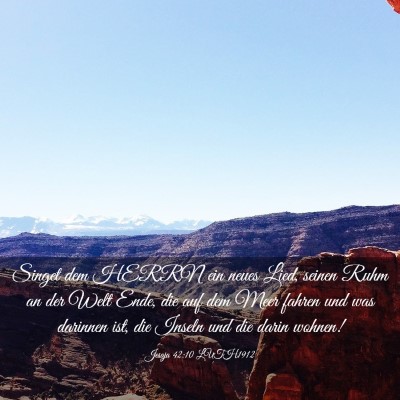 Picture 03 - Jesaja 42:10 LUTH1912 - Singet dem HERRN ein neues Lied, seinen Ruhm an - Bible Verse Picture
