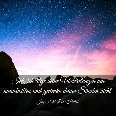 Picture 03 - Jesaja 43:25 LUTH1912 - Ich, ich tilge deine Übertretungen um - Bible Verse Picture