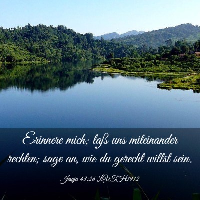 Picture 03 - Jesaja 43:26 LUTH1912 - Erinnere mich; laß uns miteinander rechten; sage - Bible Verse Picture