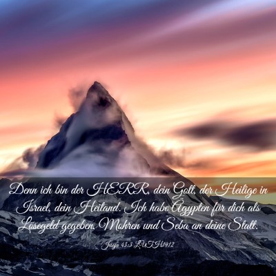 Picture 03 - Jesaja 43:3 LUTH1912 - Denn ich bin der HERR, dein Gott, der Heilige in - Bible Verse Picture