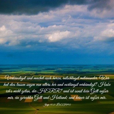 Picture 03 - Jesaja 45:21 LUTH1912 - Verkündiget und machet euch herzu, ratschlaget - Bible Verse Picture
