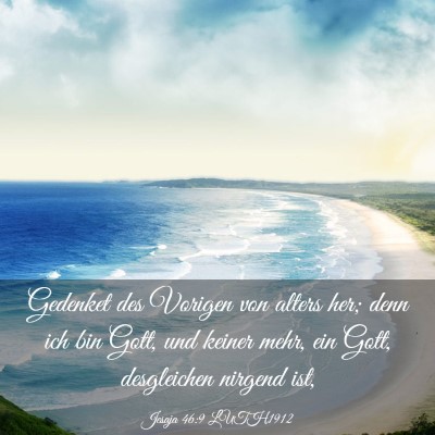 Picture 03 - Jesaja 46:9 LUTH1912 - Gedenket des Vorigen von alters her; denn ich bin - Bible Verse Picture