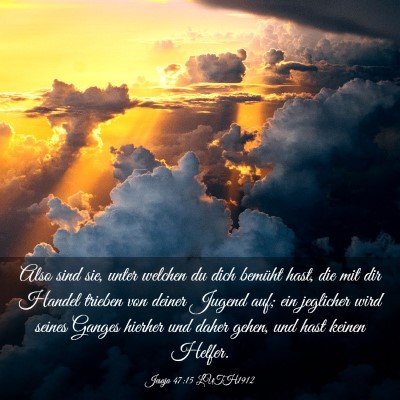 Picture 03 - Jesaja 47:15 LUTH1912 - Also sind sie, unter welchen du dich bemüht - Bible Verse Picture