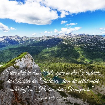 Picture 03 - Jesaja 47:5 LUTH1912 - Setze dich in das Stille, gehe in die Finsternis, - Bible Verse Picture