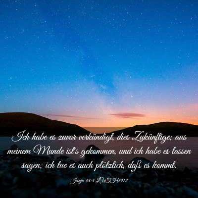 Picture 03 - Jesaja 48:3 LUTH1912 - Ich habe es zuvor verkündigt, dies Zukünftige; - Bible Verse Picture