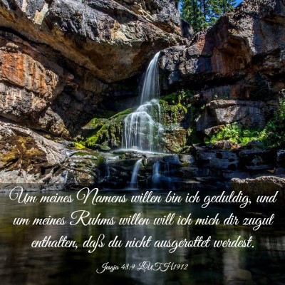 Picture 03 - Jesaja 48:9 LUTH1912 - Um meines Namens willen bin ich geduldig, und um - Bible Verse Picture