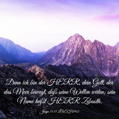 Picture 03 - Jesaja 51:15 LUTH1912 - Denn ich bin der HERR, dein Gott, der das Meer - Bible Verse Picture