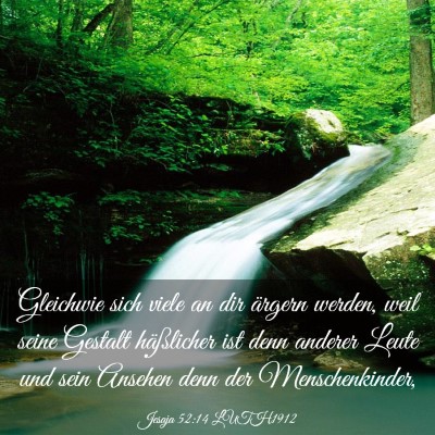 Picture 03 - Jesaja 52:14 LUTH1912 - Gleichwie sich viele an dir ärgern werden, weil - Bible Verse Picture