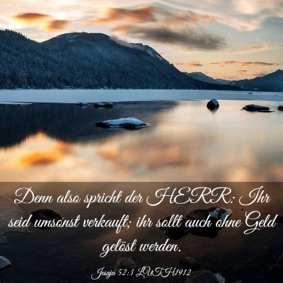 Picture 03 - Jesaja 52:3 LUTH1912 - Denn also spricht der HERR: Ihr seid umsonst - Bible Verse Picture