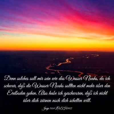 Picture 03 - Jesaja 54:9 LUTH1912 - Denn solches soll mir sein wie das Wasser Noahs, - Bible Verse Picture