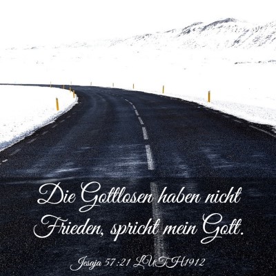 Picture 03 - Jesaja 57:21 LUTH1912 - Die Gottlosen haben nicht Frieden, spricht mein - Bible Verse Picture