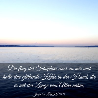Picture 03 - Jesaja 6:6 LUTH1912 - Da flog der Seraphim einer zu mir und hatte eine - Bible Verse Picture