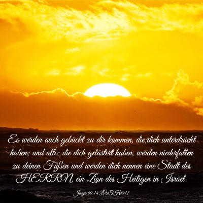 Picture 03 - Jesaja 60:14 LUTH1912 - Es werden auch gebückt zu dir kommen, die dich - Bible Verse Picture