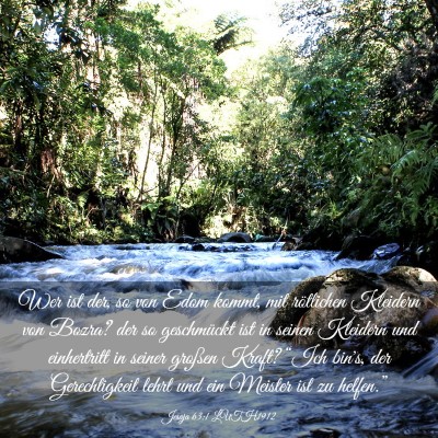 Picture 03 - Jesaja 63:1 LUTH1912 - Wer ist der, so von Edom kommt, mit rötlichen - Bible Verse Picture