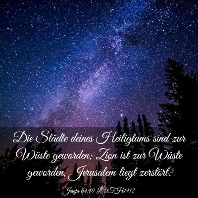 Picture 03 - Jesaja 64:10 LUTH1912 - Die Städte deines Heiligtums sind zur Wüste - Bible Verse Picture