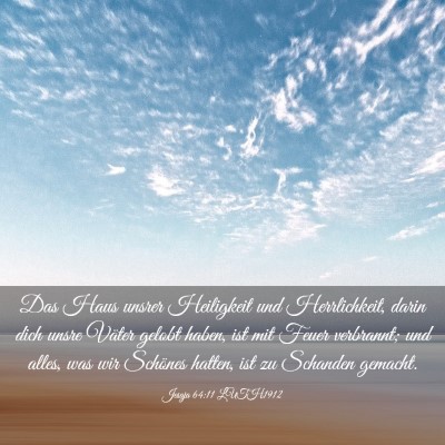 Picture 03 - Jesaja 64:11 LUTH1912 - Das Haus unsrer Heiligkeit und Herrlichkeit, - Bible Verse Picture