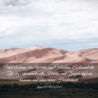 Picture 03 - Jesaja 66:18 LUTH1912 - Und ich kenne ihre Werke und Gedanken. Es kommt - Bible Verse Picture