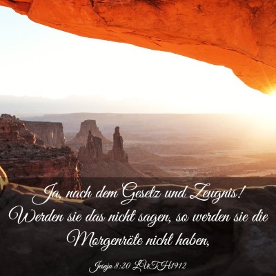 Picture 03 - Jesaja 8:20 LUTH1912 - Ja, nach dem Gesetz und Zeugnis! Werden sie das - Bible Verse Picture