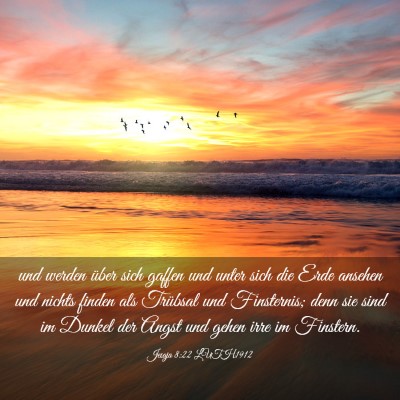 Picture 03 - Jesaja 8:22 LUTH1912 - und werden über sich gaffen und unter sich die - Bible Verse Picture